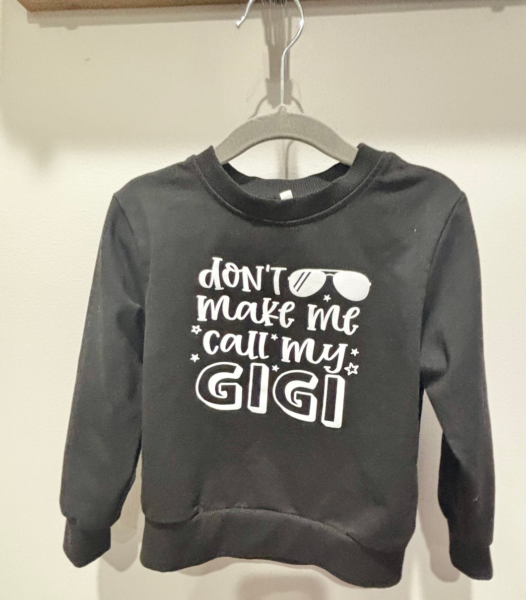 Don't Make Me Call Gigi Sweater Size 3T
